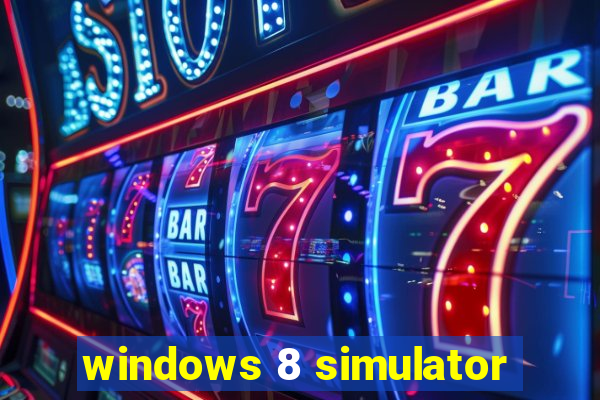 windows 8 simulator